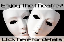 Enjoy the theatre - Click here for further details
